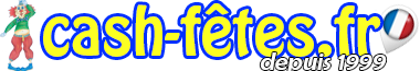 CASH FÊTES, le temple de la fête !